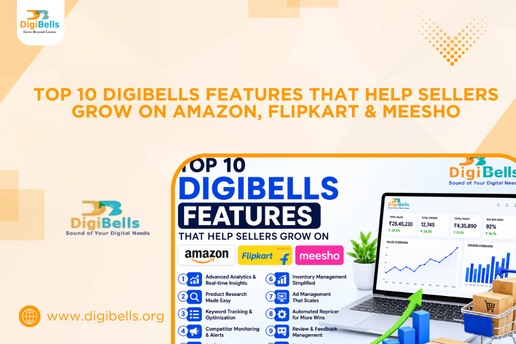 Top 10 Digibells Features That Help Sellers Grow on Amazon, Flipkart & Meesho