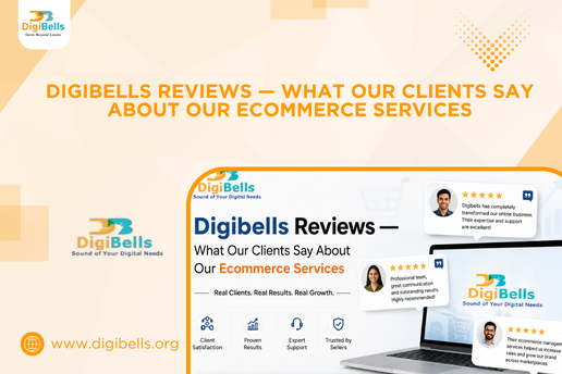 Digibells Reviews — What Our Clients Say About Our Ecommerce Services